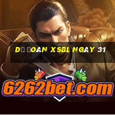 Dự đoán XSBL ngày 31