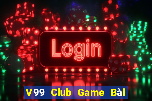 V99 Club Game Bài Giải Trí