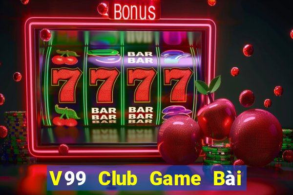 V99 Club Game Bài Giải Trí