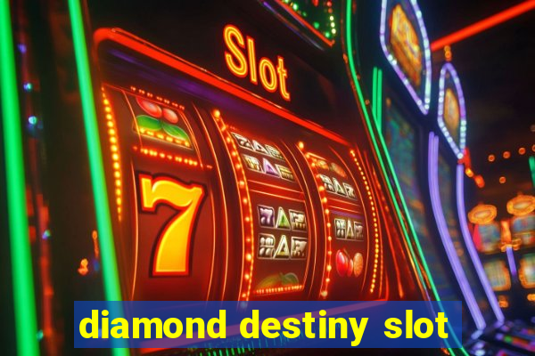 diamond destiny slot