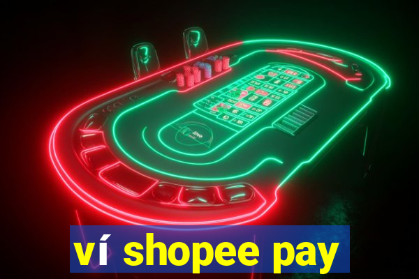 ví shopee pay