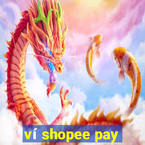 ví shopee pay