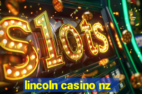 lincoln casino nz