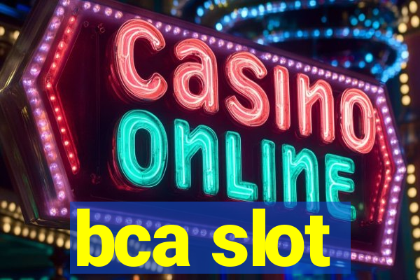 bca slot