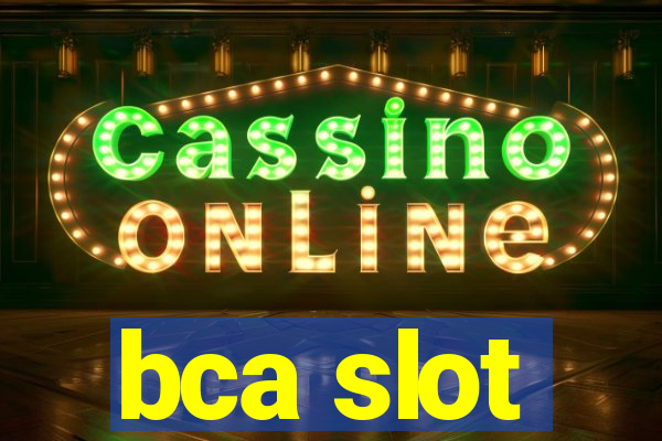 bca slot