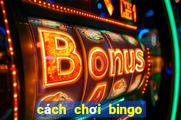 cách chơi bingo 18 vietlott luôn thắng