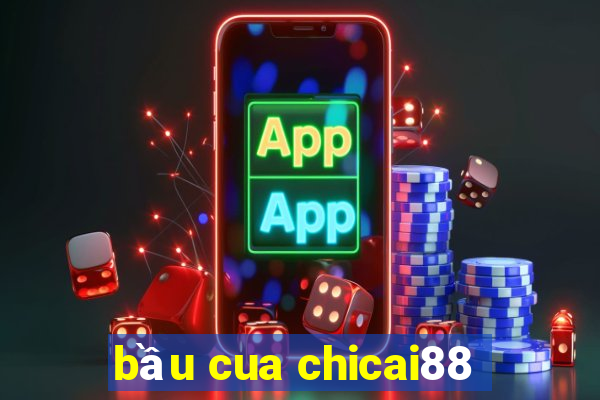 bầu cua chicai88