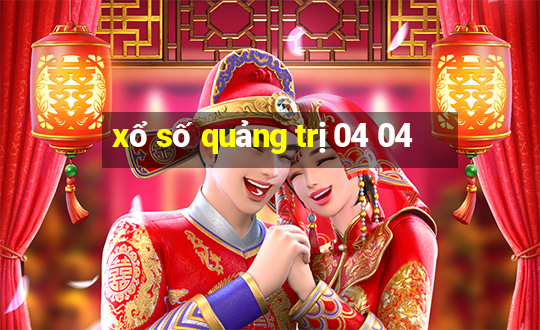 xổ số quảng trị 04 04