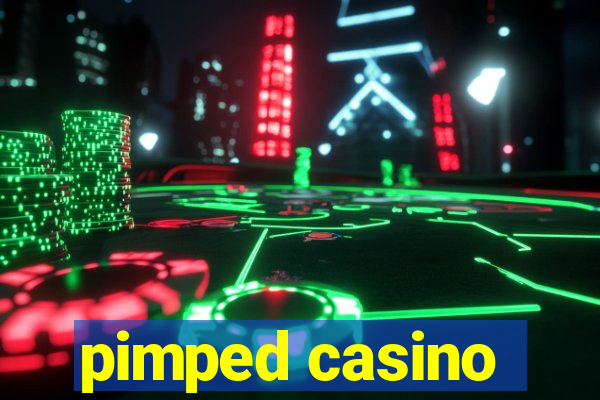 pimped casino