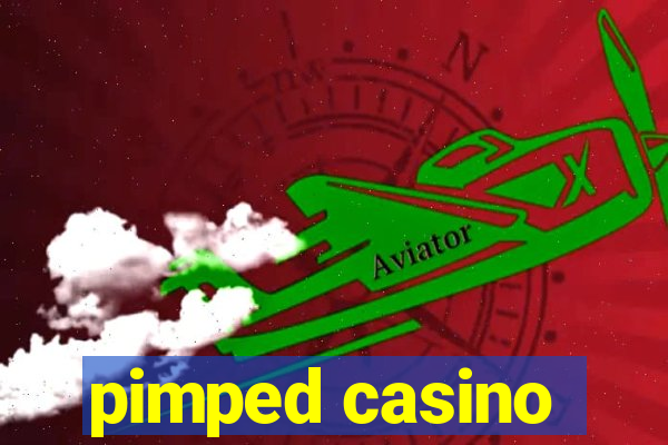 pimped casino