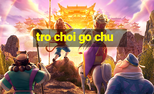 tro choi go chu