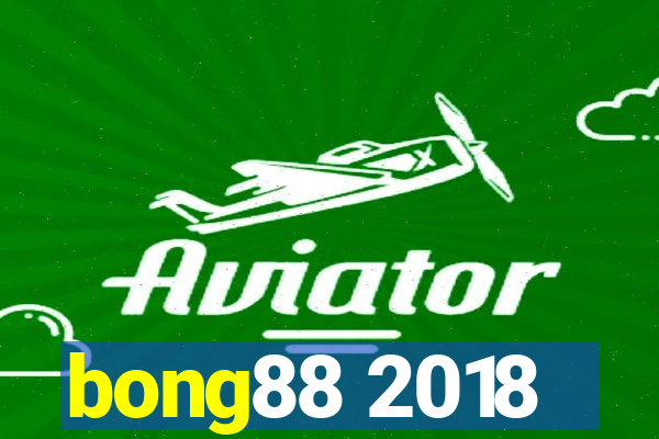 bong88 2018