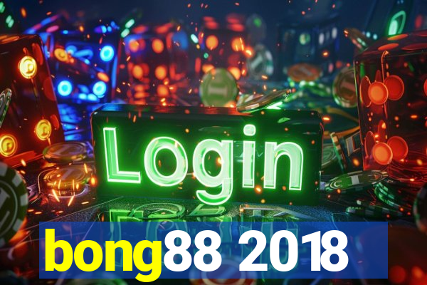 bong88 2018