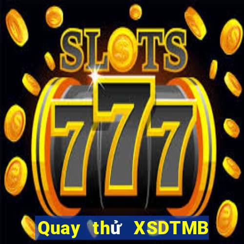 Quay thử XSDTMB Thứ 5