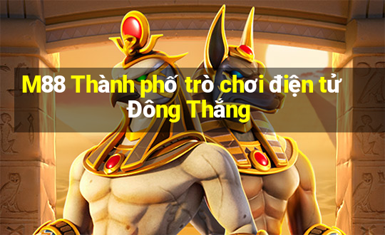 M88 Thành phố trò chơi điện tử Đông Thắng