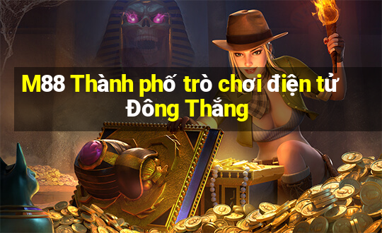 M88 Thành phố trò chơi điện tử Đông Thắng