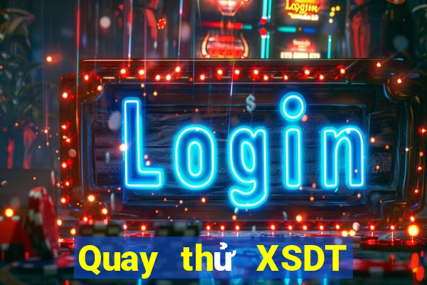 Quay thử XSDT ngày 30