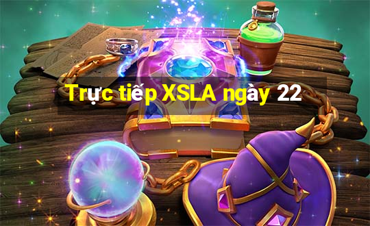 Trực tiếp XSLA ngày 22