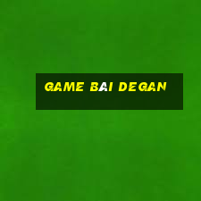 Game Bài Degan