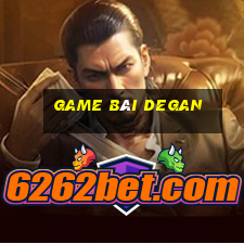 Game Bài Degan