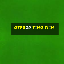 Otpb29 Tặng Tiền