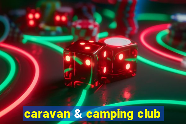 caravan & camping club