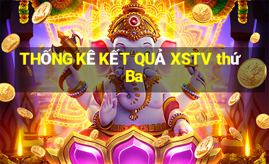 THỐNG KÊ KẾT QUẢ XSTV thứ Ba