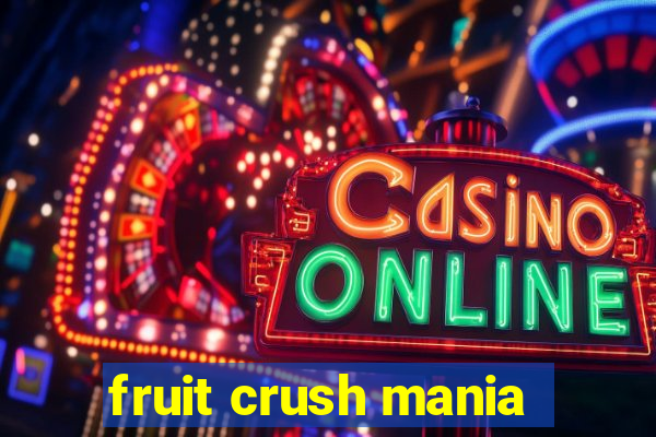 fruit crush mania