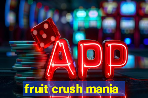 fruit crush mania