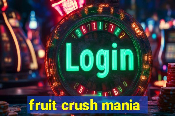 fruit crush mania