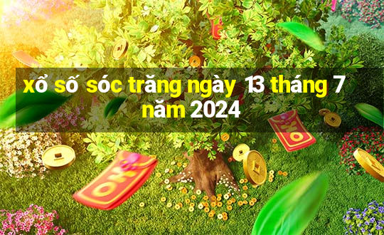 xổ số sóc trăng ngày 13 tháng 7 năm 2024