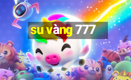 su vàng 777