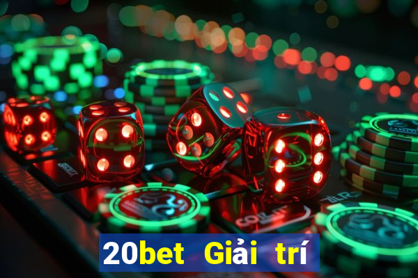 20bet Giải trí tưởng tượng