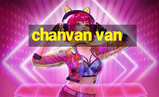 chanvan van