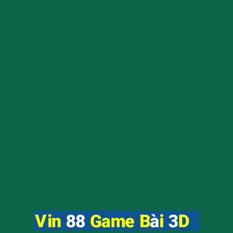 Vin 88 Game Bài 3D