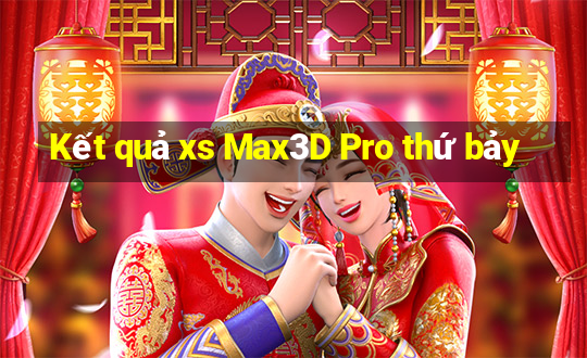 Kết quả xs Max3D Pro thứ bảy