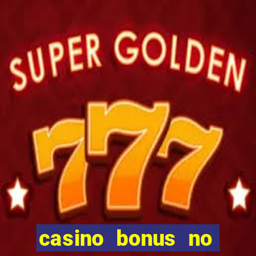 casino bonus no deposit 2022