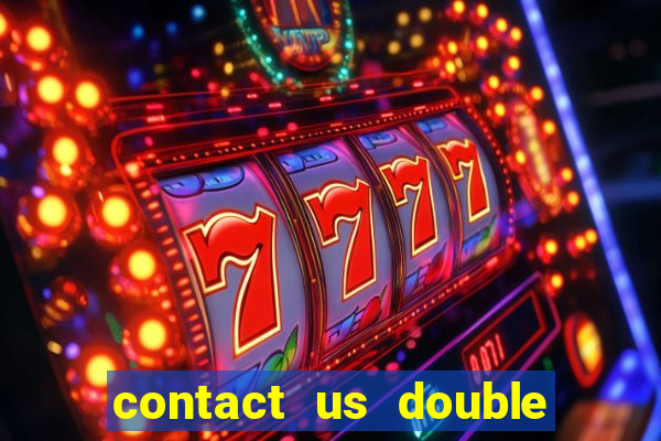 contact us double bubble slot