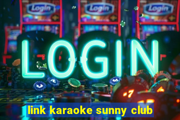 link karaoke sunny club