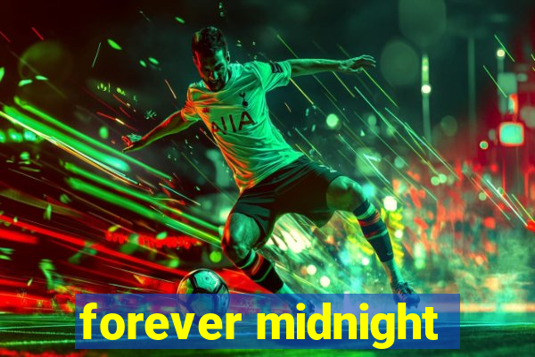 forever midnight