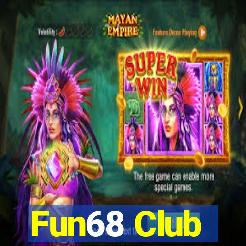 Fun68 Club