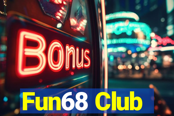 Fun68 Club