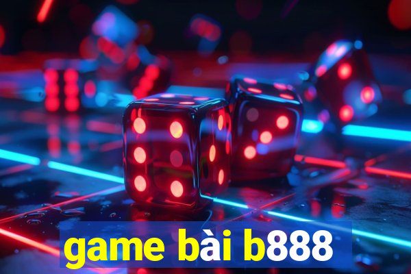 game bài b888