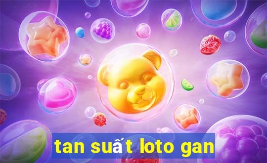 tan suất loto gan