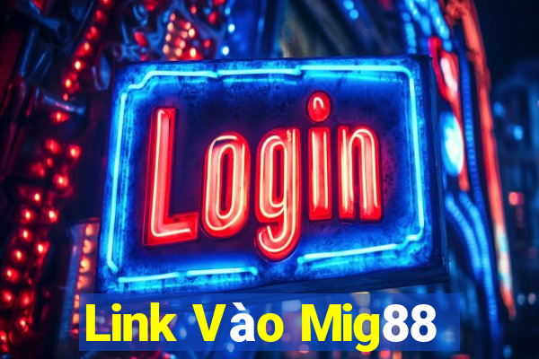 Link Vào Mig88