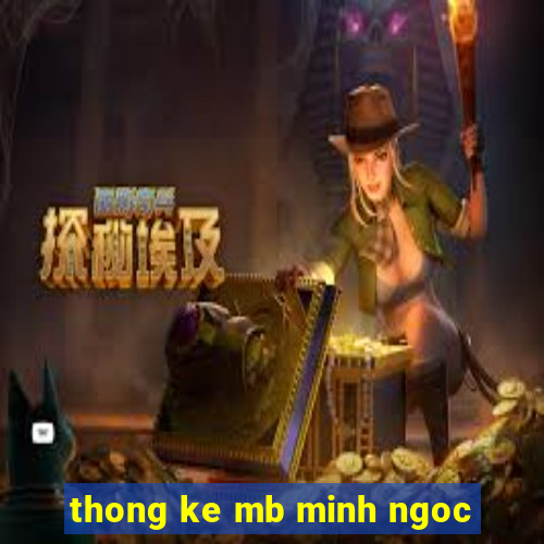 thong ke mb minh ngoc