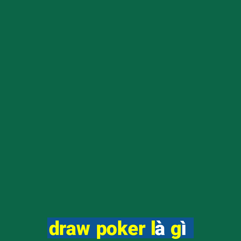 draw poker là gì