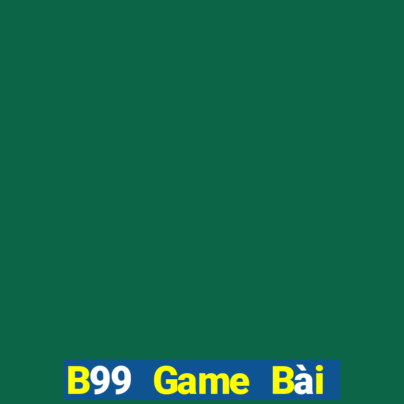 B99 Game Bài 52Fun Đổi Thưởng