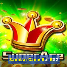 Sanhbai Game Bài B52