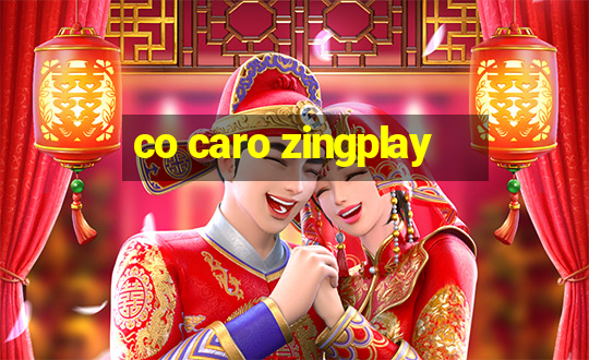 co caro zingplay